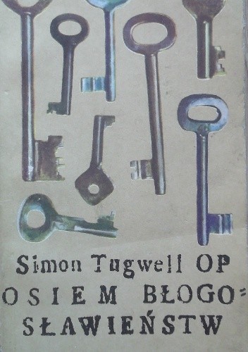 Osiem błogosławieństw - Simon Tugwell OP