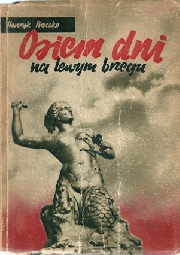 Osiem dni na lewym brzegu - Henryk Baczko