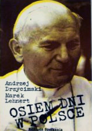 Osiem dni w Polsce - Andrzej Drzycimski