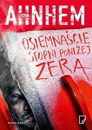 Osiemnaście stopni poniżej zera - Stefan Ahnhem