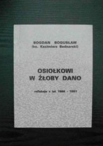 Osiołkowi w żłoby dano - refleksje z lat 1966-1991 - Kazimierz Bednarski