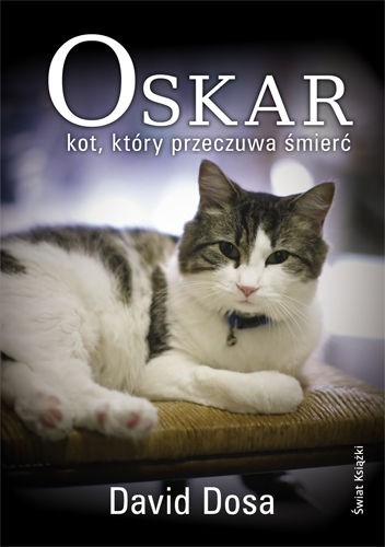 Oskar. Kot, który przeczuwa śmierć - David Dosa