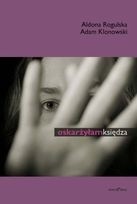 Oskarżyłam księdza. Historia Ewy Orłowskiej - Adam Klonowski