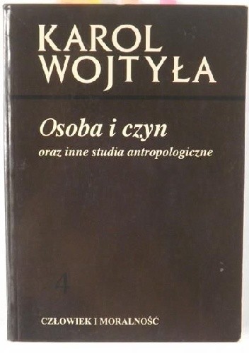 Osoba i czyn oraz inne studia antropologiczne - Karol Wojtyła