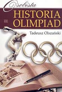 Osobista historia Olimpiad - Tadeusz Olszański