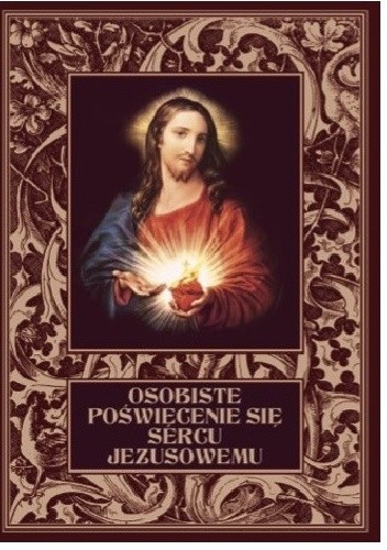 Osobiste poświęcenie się Sercu Jezusowemu - praca zbiorowa