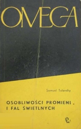 Osobliwości promieni i fal świetlnych - Samuel Tolansky