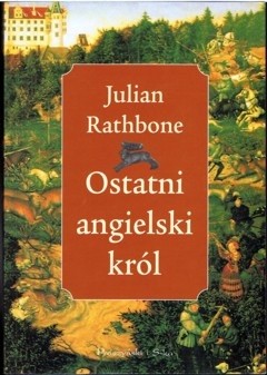 Ostatni angielski król - Julian Rathbone