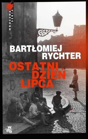 Ostatni dzień lipca - Bartłomiej Rychter