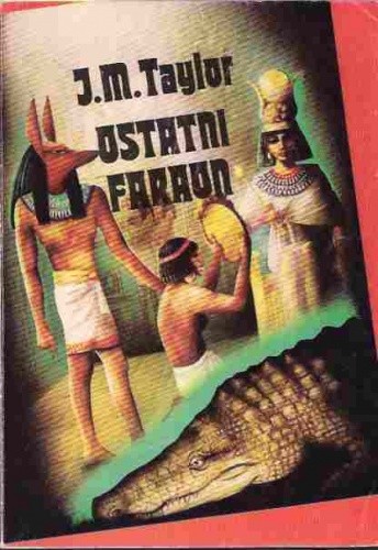 Ostatni faraon - J. M. Taylor