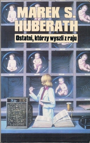 Ostatni, którzy wyszli z raju - Marek S. Huberath