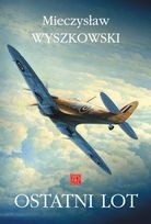 Ostatni Lot - Mieczysław Wyszkowski