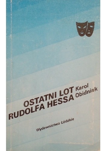 Ostatni lot Rudolfa Hessa - Karol Obidniak