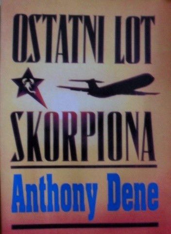 Ostatni lot Skorpiona - Anthony Dene