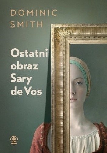 Ostatni obraz Sary de Vos - Dominic Smith