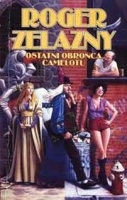 Ostatni obrońca Camelotu - Roger Zelazny