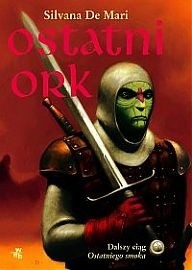 Ostatni Ork - Silvana De Mari