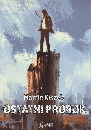 Ostatni prorok - Marcin Kiszela