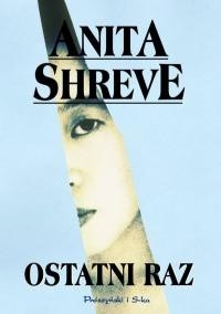 Ostatni raz - Anita Shreve
