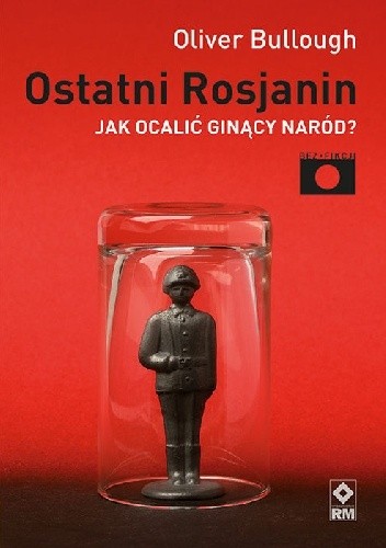 Ostatni Rosjanin - Oliver Bullough
