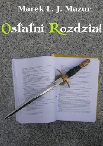 Ostatni rozdział - Marek Ł.J. Mazur