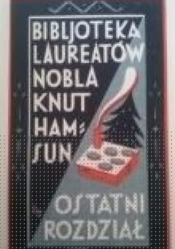 Ostatni rozdział. Tom 1 - Knut Hamsun