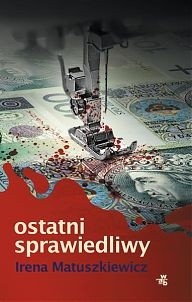 Ostatni sprawiedliwy - Irena Matuszkiewicz