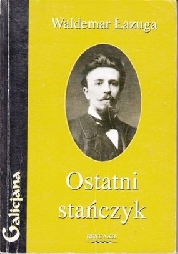 Ostatni stańczyk. Michał Bobrzyński - portret konserwatysty - Waldemar Łazuga