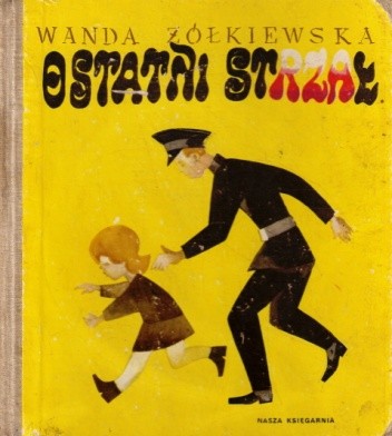 Ostatni strzał - Wanda Żółkiewska