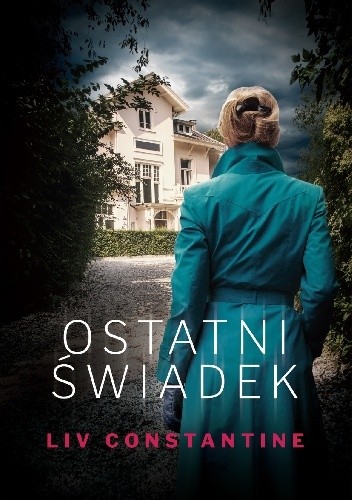 Ostatni świadek - Liv Constantine