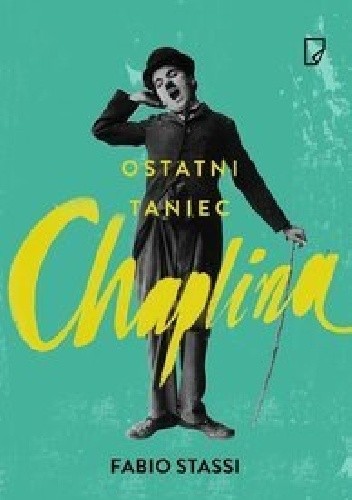 Ostatni taniec Chaplina - Fabio Stassi 