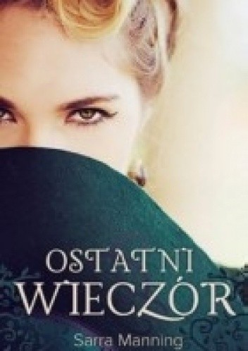 Ostatni wieczór - Sarra Manning