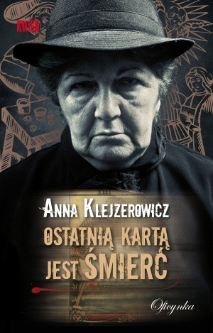 Ostatnią kartą jest śmierć - Anna Klejzerowicz
