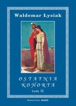 Ostatnia kohorta t. 2 - Waldemar Łysiak