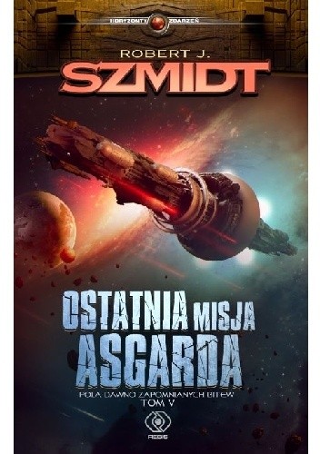 Ostatnia misja Asgarda - Robert J. Szmidt