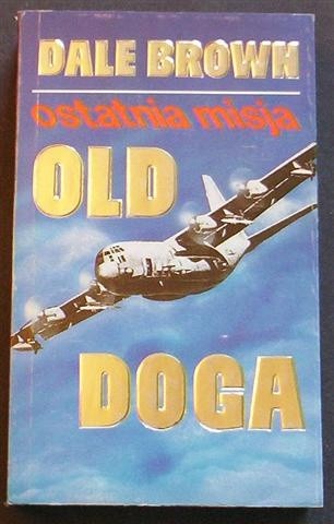 Ostatnia misja Old Doga - Dale Brown