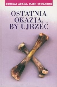 Ostatnia okazja, by ujrzeć - Douglas Adams