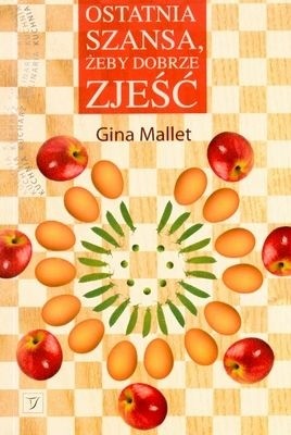 Ostatnia szansa, żeby dobrze zjeść - Gina Mallet