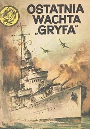 Ostatnia wachta „Gryfa” - Zbigniew Damski