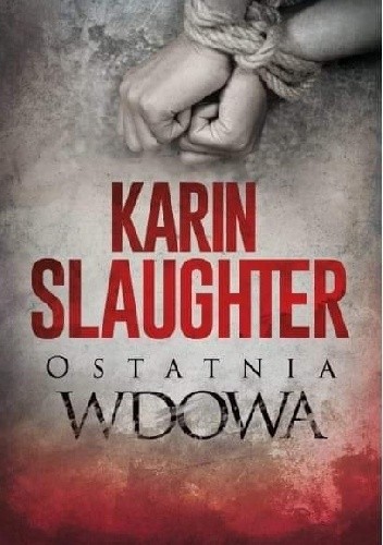 Ostatnia wdowa - Karin Slaughter