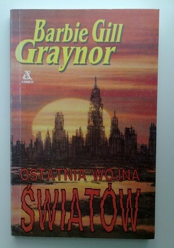 Ostatnia wojna światów - Barbie Gill Graynor