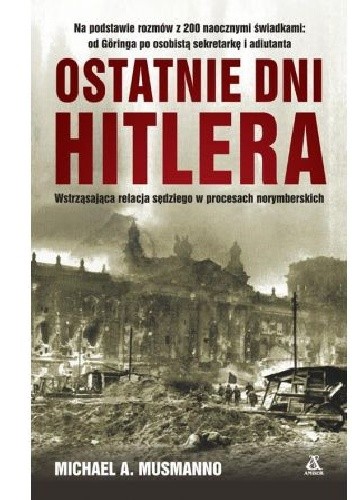 Ostatnie dni Hitlera - Michael A. Musmanno