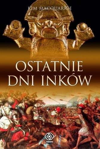 Ostatnie dni Inków - Kim MacQuarrie