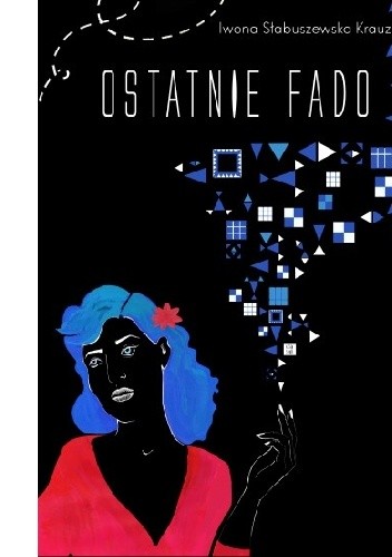 Ostatnie fado - Iwona Słabuszewska-Krauze