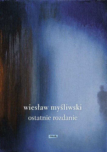 Ostatnie rozdanie - Wiesław Myśliwski