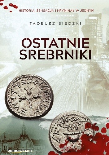 Ostatnie srebrniki - Tadeusz Biedzki