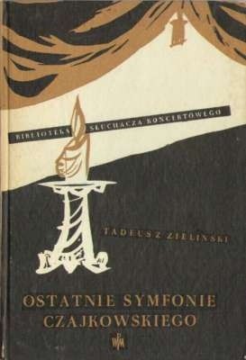 Ostatnie symfonie Czajkowskiego - Tadeusz A. Zieliński