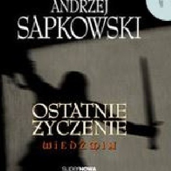 Ostatnie życzenie - Andrzej Sapkowski