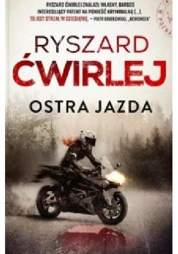Ostra jazda - Ryszard Ćwirlej