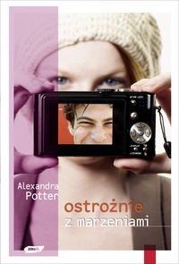 Ostrożnie z marzeniami - Alexandra Potter